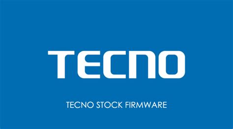 Download Tecno Stock ROM for all models (Latest Firmware).